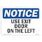 Signmission OSHA Notice, 5" Height, Use Exit Door On The Left Sign, 7" X 5", Landscape OS-NS-D-57-L-18794 - alternate 1